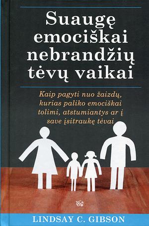 Suaugę emociškai nebrandžių tėvų vaikai by Lindsay C. Gibson