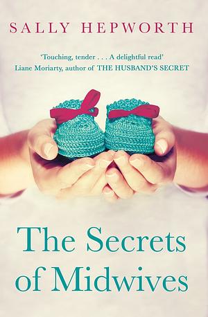 The Secrets of Midwives by Sally Hepworth