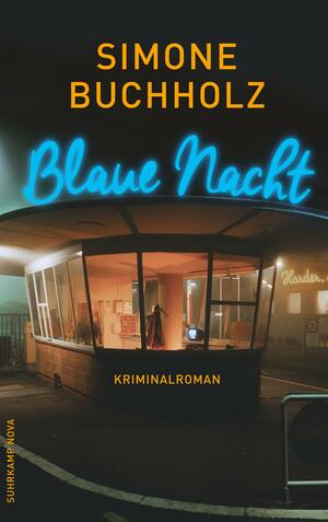 Blaue Nacht by Simone Buchholz