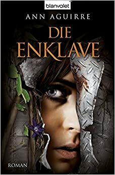 Die Enklave by Ann Aguirre, Michael Pfingstl