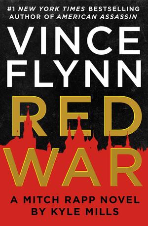 Red War by Kyle Mills, Vince Flynn