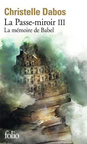 La mémoire de Babel by Christelle Dabos