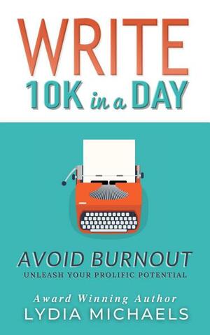 WRITE 10K in a Day by Lydia Michaels