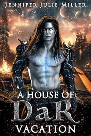 A House of DaR vacation  by Jennifer Julie Miller