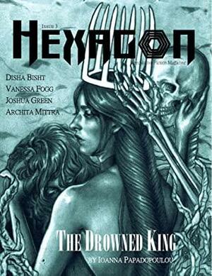 Hexagon SF Magazine, Issue 3 by Ioanna Papadopoulou, Vanessa Fogg, Disha Bisht, Archita Mittra, Joshua Green, J.W. Stebner