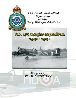 No. 133 (Eagle) Squadron 1941 - 1942 by Phil H. Listemann