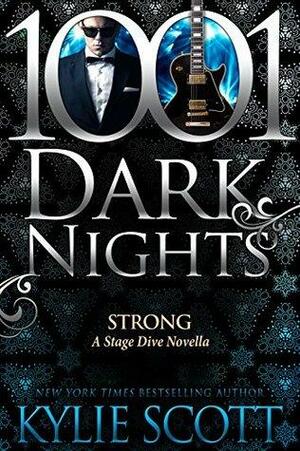 Strong: A Stage Dive Novella by Kylie Scott