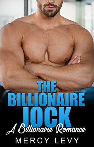 The Billionaire Jock by Mercy Levy