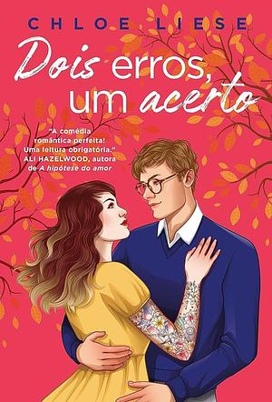 Dois erros, um acerto by Chloe Liese