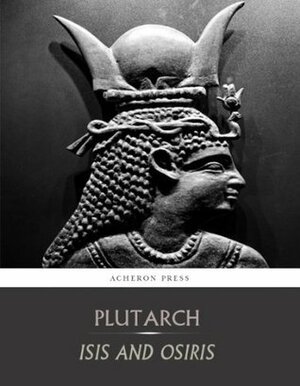 Isis and Osiris by Plutarch