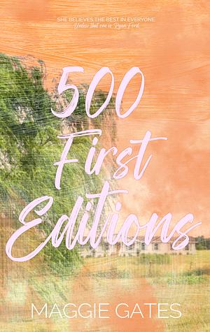 500 First Editions by Maggie Gates