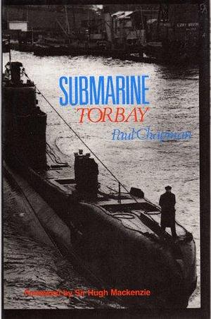 Submarine Torbay by Paul Chapman