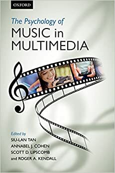 The psychology of music in multimedia by Scott D. Lipscomb, Roger A. Kendall, Annabel J. Cohen, Siu-Lan Tan