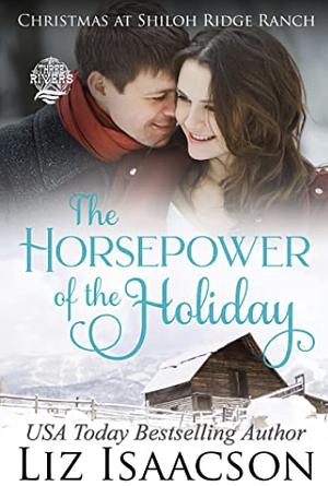 The Horsepower of the Holiday by Liz Isaacson