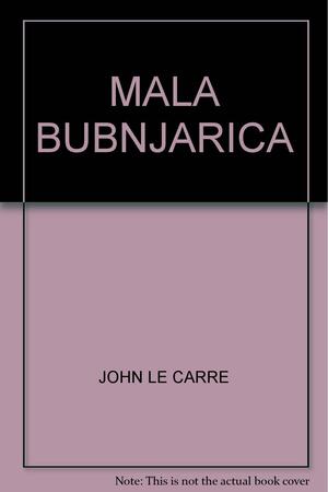 Mala Bubnjarica by John le Carré