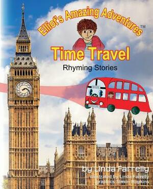 Elliot's Amazing Adventures TIME TRAVEL Rhyming Stories by Linda Farrelly