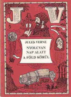 Nyolcvan nap alatt a föld körül by Jules Verne