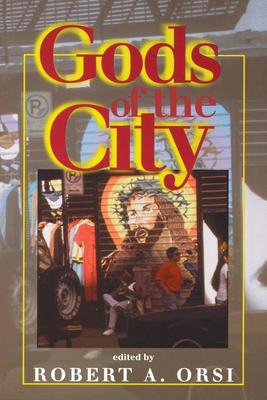 Gods of the City: Religion and the American Urban Landscape by 