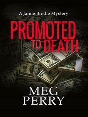 Promoted to Death by Meg Perry