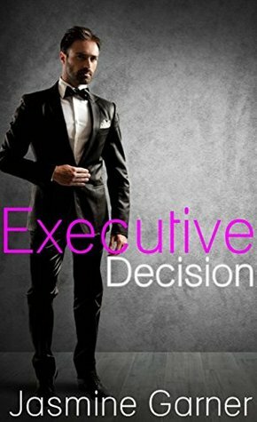 Executive Decision by Jasmine Garner