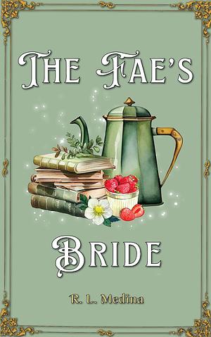 The Fae's Bride  by R.L. Medina