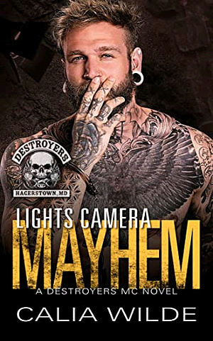 Lights Camera Mayhem by Calia Wilde