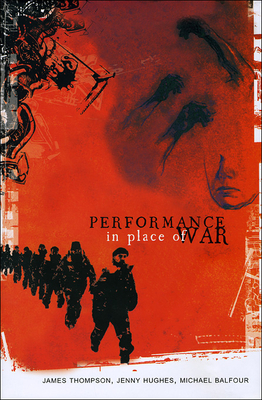 Performance in Place of War by Michael Balfour, Jenny Hughes, James Thompson