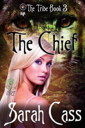 The Chief by Sarah Cass, Sarah Cass