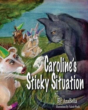 Caroline's Sticky Situation by Anabella