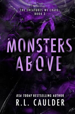 Monsters Above by R.L. Caulder