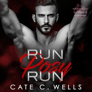 Run Posy Run by Cate C. Wells