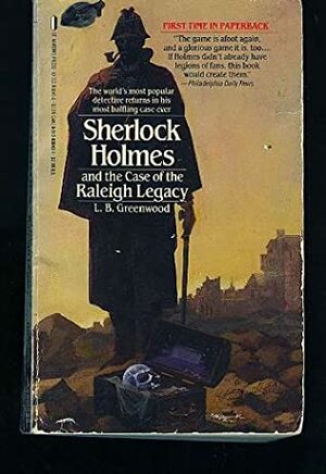Sherlock Holmes and the Case of the Raleigh Legacy by L.B. Greenwood
