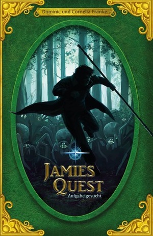 Jamies Quest - Aufgabe gesucht (Jamies Quest #1) by Dominic Franke, Cornelia Franke