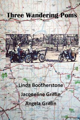 Three Wandering Poms by Jacqueline Griffin, Angela Griffin, Linda Bootherstone