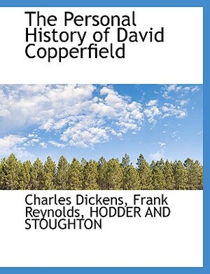 The Personal History of David Copperfield by Charles Dickens