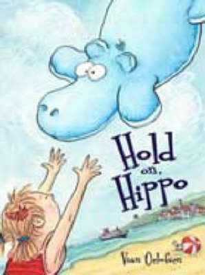 Hold On, Hippo by Vian Oelofsen