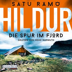 Hildur - Die Spur im Fjord: Kriminalroman - Der Nr.1-Island-Krimi by Satu Rämö