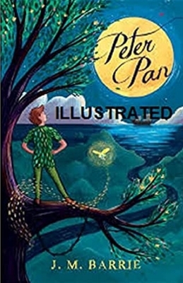 Peter Pan Illustrated by J.M. Barrie