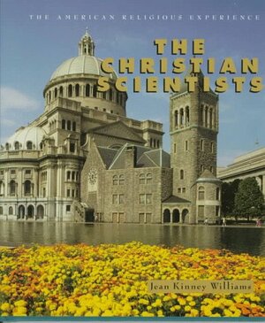 The Christian Scientists by Jean Kinney Williams