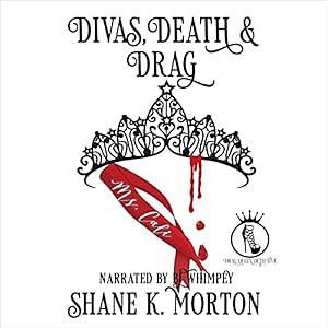 Divas, Death & Drag by Shane K. Morton