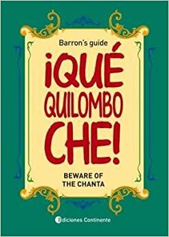 ¡Qué quilombo, che! Beware of the chanta by Néstor Barron