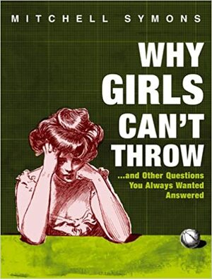 Why Girls Can't Throw by Mitchell Symons