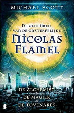 De geheimen van de onsterfelijke Nicolas Flamel- De alchemist, De magiër en De tovenares samen in 1 band by Michael Scott