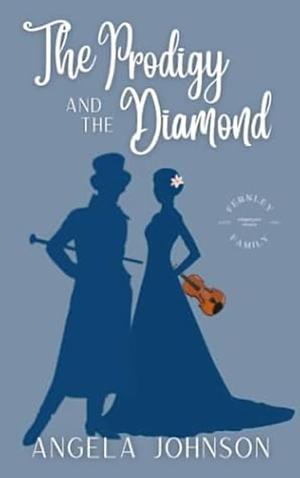 The Prodigy and the Diamond by Angela E Johnson