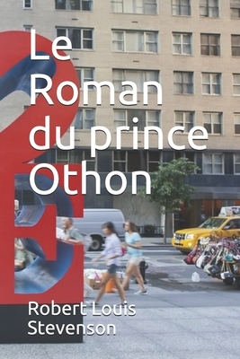 Le Roman du prince Othon by Robert Louis Stevenson, Egerton Castle