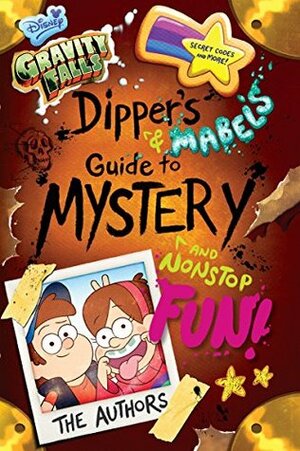 Gravity Falls: Dipper's and Mabel's Guide to Mystery and Nonstop Fun! (Guide to Life) by Shane Houghton, Rob Renzetti, Alex Hirsch