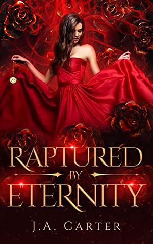 Raptured by Eternity by J.A. Carter