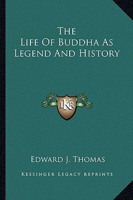 The Life of Buddha by Edward J. Thomas