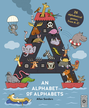 An Alphabet of Alphabets: 26 Alphabetical Games, from A-Z! by A.J. Wood, Mike Jolley