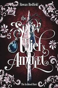 The Snow Thief's Amulet by Rowan Redfield